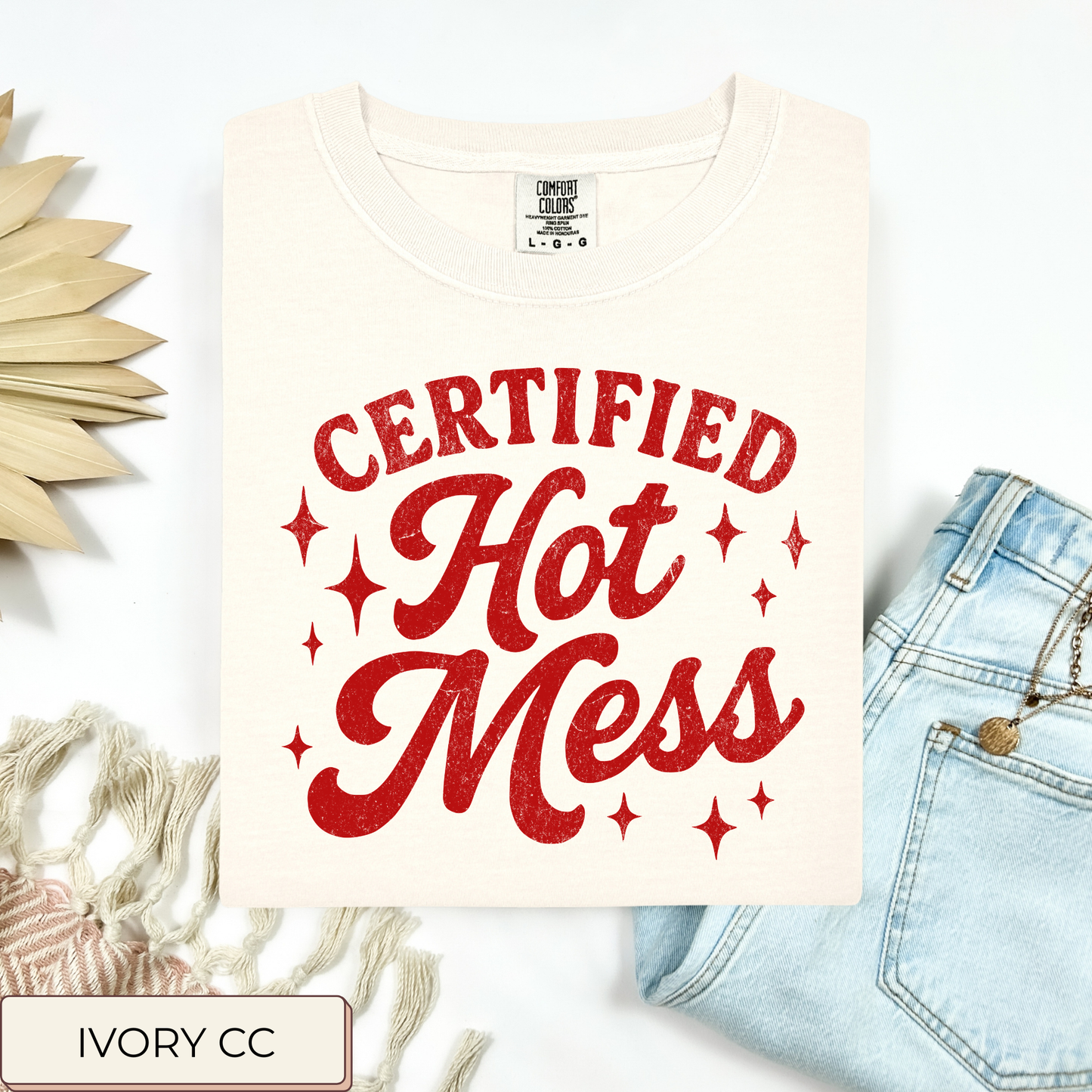Certified Hot Mess Tee.