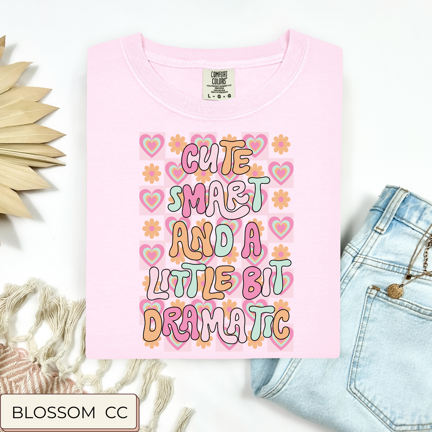 Cute Smart And A Little Bit Dramatic Tee.