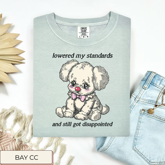 Lowered My Standards Tee.