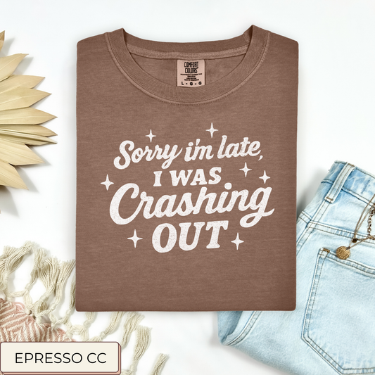 Sorry, Crashing Out Tee.
