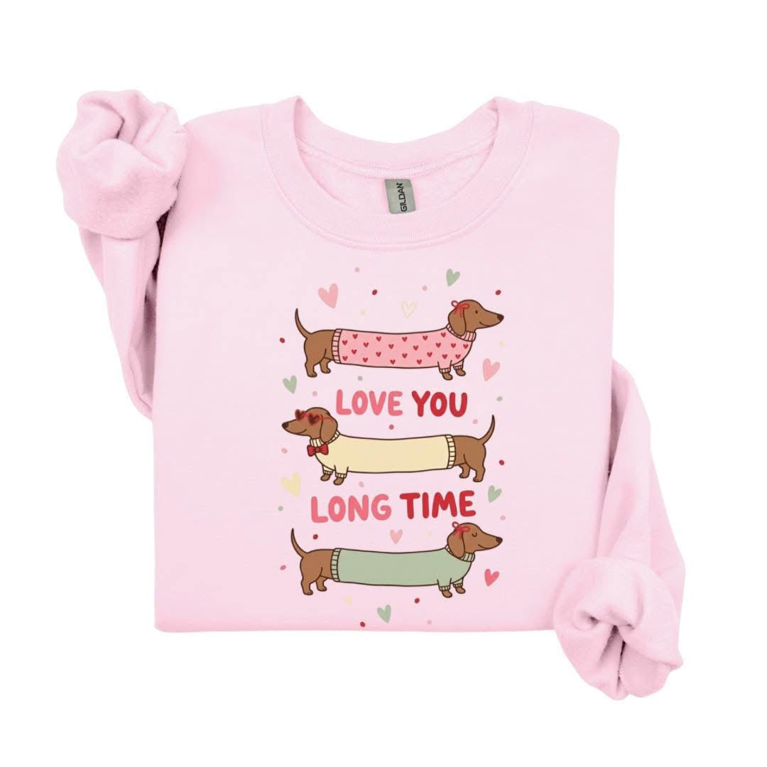 Love You Long Time Sweatshirt.